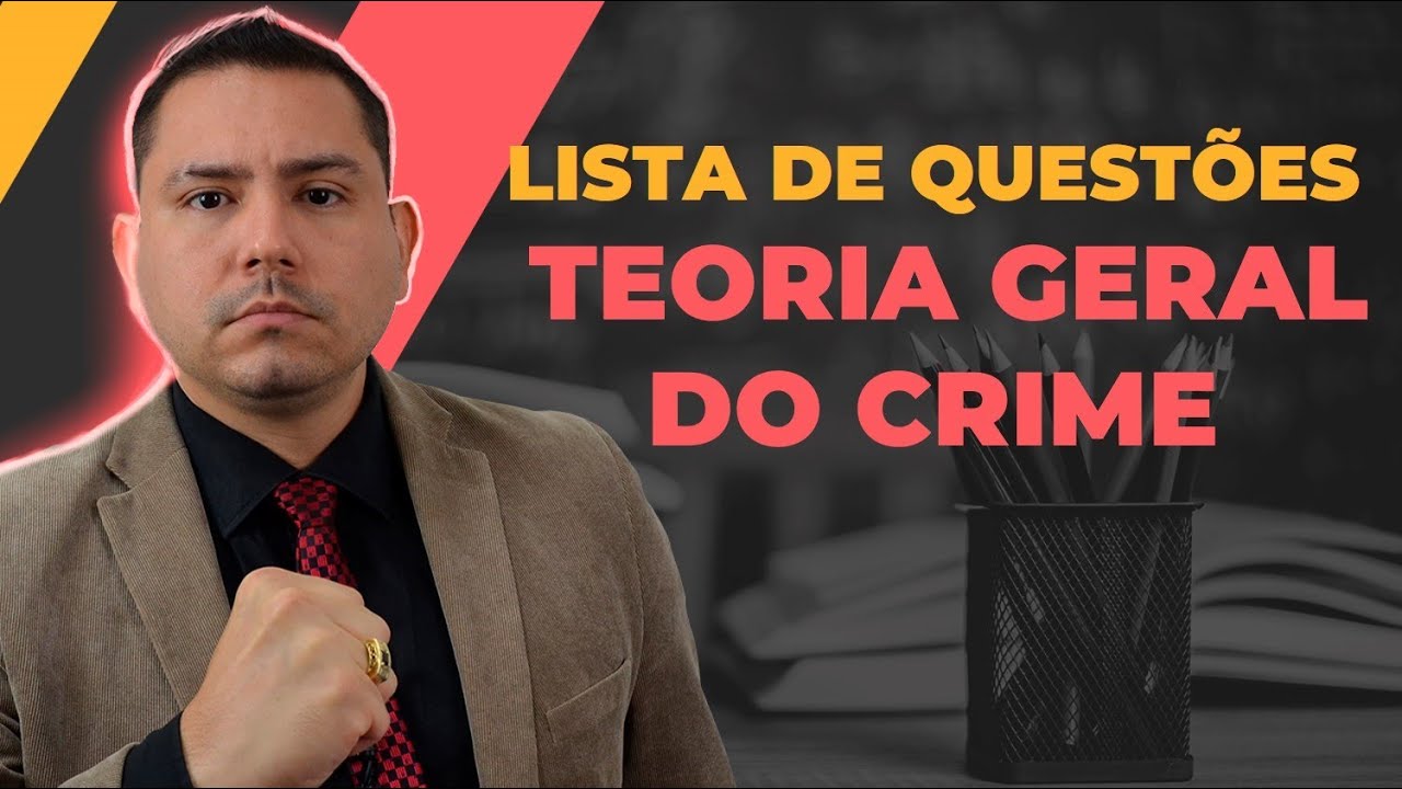 PMPA - DIREITO PENAL - LISTA DE QUESTÕES - TEORIA GERAL DO CRIME  -Professor Raphael Pinho