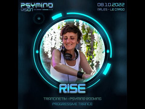 RISE @ PSYMIND VISION - Le Cargo ARLES - 08 10 2022  cs