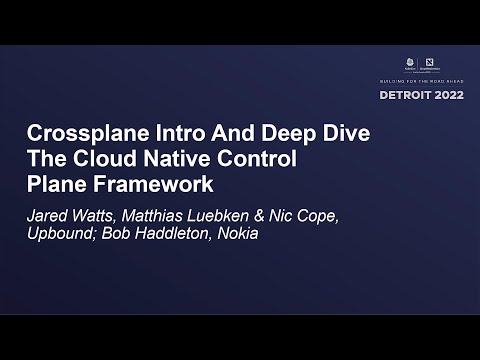 Crossplane Intro And Deep Dive - The Cloud Native Control Plane... - Jared, Matthias & Nic, Bob