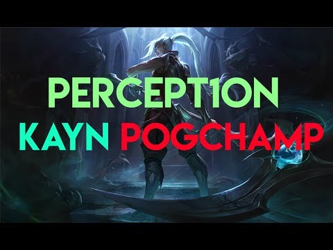 Percept1on - Kayn PogChamp