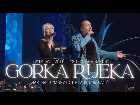 Marina Tomašević i Mladen Grdović - Gorka rijeka (Tomislav Ivčić "30 godina nakon" - Lisinski 2023.)