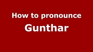 How to pronounce Gunthar