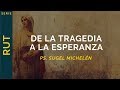 De la Tragedia a la Esperanza | Rut 1 | Ps. Sugel Michelén