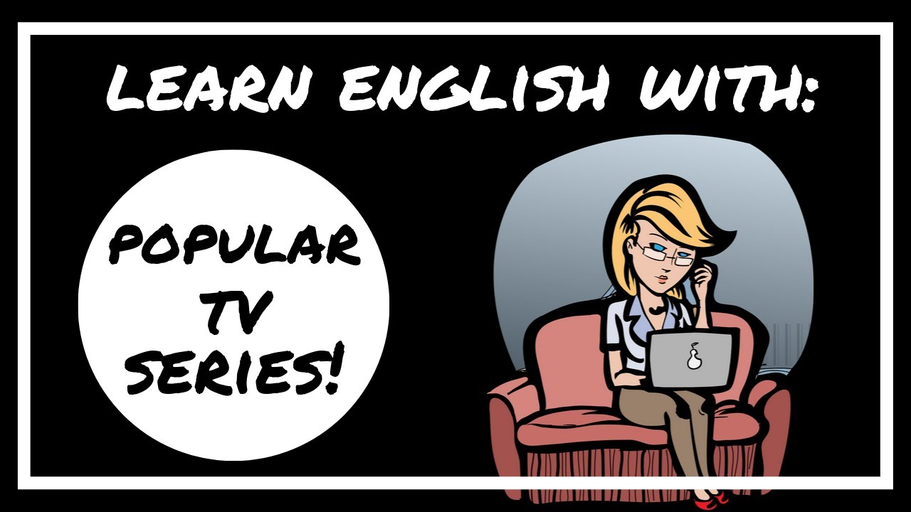 LEARN ENGLISH WITH 10 TV SERIES | English Vocabulary  | TV Series Titles