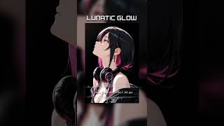 LUNATIC GLOW