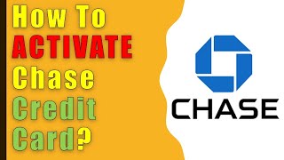 How to activate Chase Credit Card?