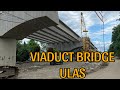 UPDATE VIADUCT  BRIDGE PROJECT IN ULAS DAVAO CITY.