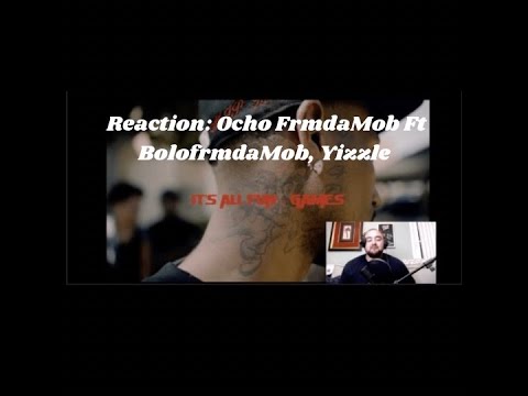 Reaction: Ocho FrmDaMob "It's All Fun & Games" Ft BoloFrmDaMob and Yizzle