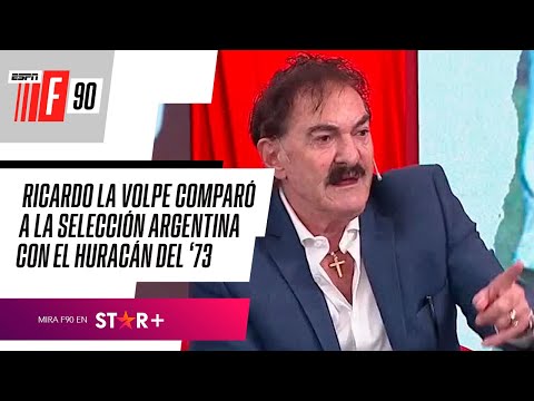 "LA SELECCIÓN JUEGA COMO EL HURACÁN DEL '73": La Volpe, IMPERDIBLE en #ESPNF90