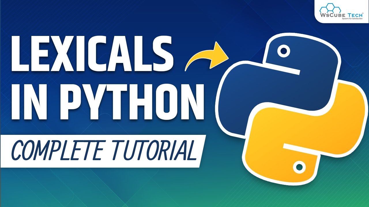 Lexical Structure - What are Lexicals in Python with example? | Python Tutorial