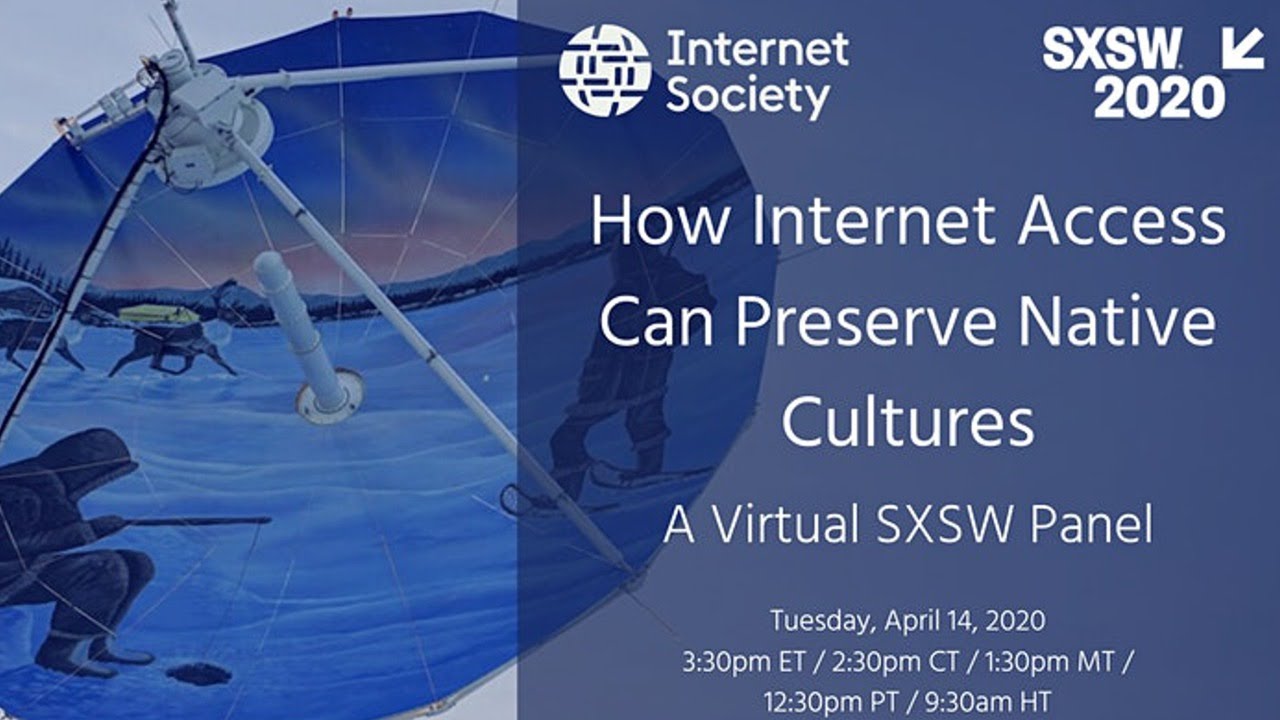 How Internet Access Can Preserve Native Cultures: A Virtual SXSW Panel
