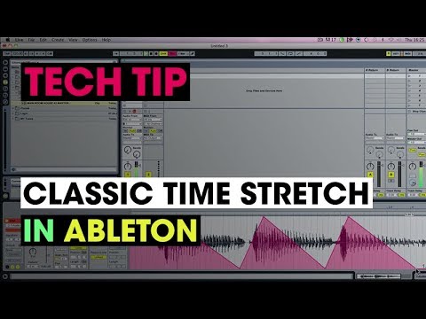 Tech Tip - Classic Time Stretch in Ableton
