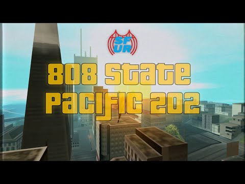 808 State - Pacific 202 GTA San Andreas SF-UR