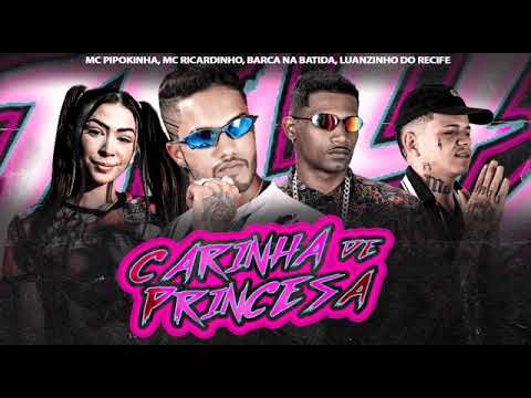BARCA NA BATIDA, LUANZINHO DO RECIFE, MC RICARDINHO, MC PIPOKINHA - CARINHA DE PRINCESA