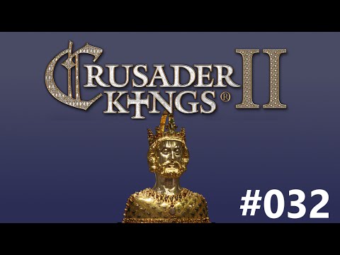 Crusader Kings 2: The Last Karling - Episode 32