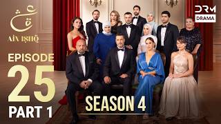 Ain Ishq Season 4 | Urdu Dubbed | One Love Turkish Drama | Episode 25 Part 1 | UD1R