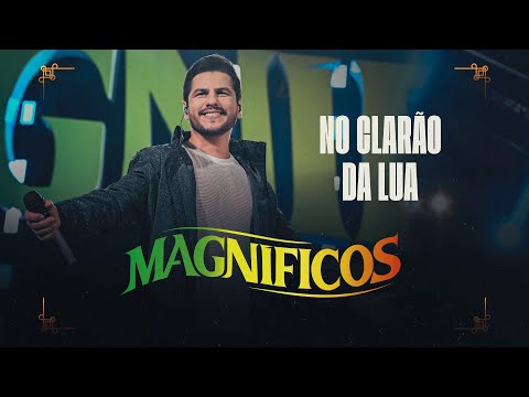 NO CLARÃO DA LUA - Banda Magníficos (DVD A Preferida do Brasil)