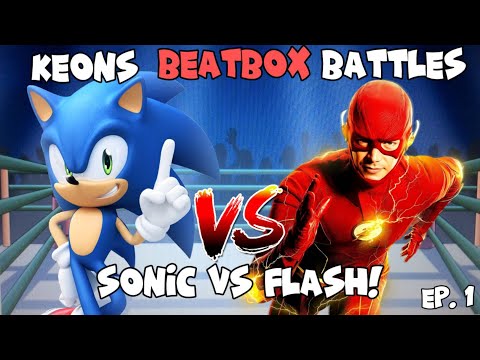 Keons Beatbox Battles REIMAGINED - Episode 1: Sonic VS Flash!