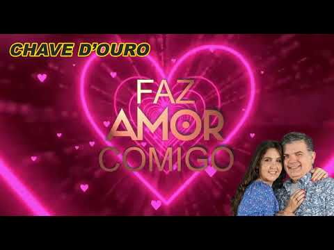 Chave D'Ouro - Faz amor comigo (Lyric Video)