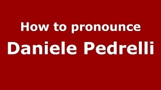 How to pronounce Daniele Pedrelli
