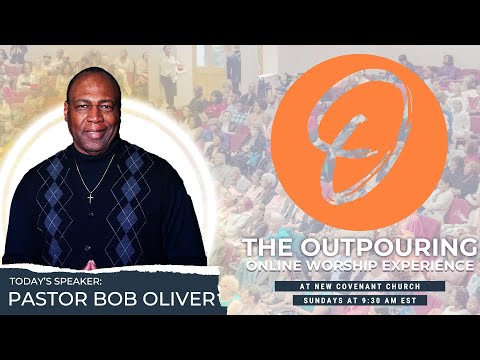 The Outpouring at New Covenant Church of Philadelphia with Rev. Bob Oliver - December 28th