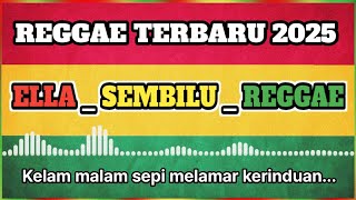 Download lagu ella sembilu versi reggae mp3
