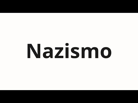 How to pronounce Nazismo