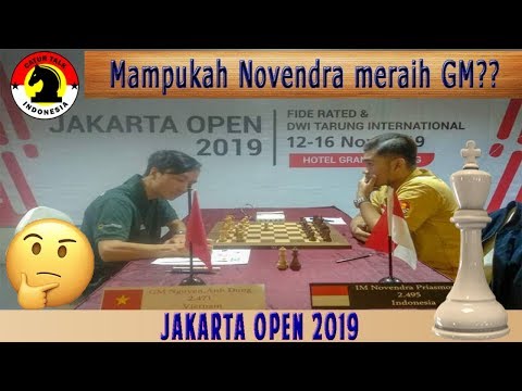 BERBURU GRANDMASTER || IM Novendra Priasmoro (2495) vs GM Nguyen Anh Dung (2471) - JAKARTA OPEN 2019