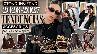 TENDENCIAS DE MODA OTOÑO INVIERNO 2026 2027: LOS ACCESORIOS QUE NECESI