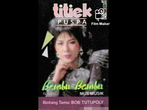 TITIEK PUSPA (ft. BOB TUTUPOLY) - Bambu Bambu (1987)