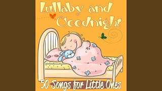 Lullaby &amp; Goodnight (Brahm&#39;s Lullaby, Op. 49)