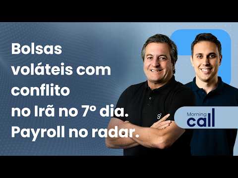 🔴6/3/26 Bolsas voláteis com 7º dia de conflito no Irã | Payroll no radar | Morning Call