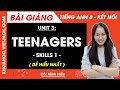 Tiếng Anh lớp 8 Unit 3 | Skills 1 | Teenagers - trang 33, 34 Global Success (DỄ HIỂU NHẤT)