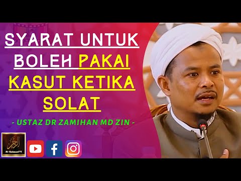 Ustaz Dr Zamihan Md Zin - SYARAT UNTUK BOLEH PAKAI KASUT KETIKA SOLAT