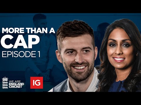 Mark Wood Shares All With Isa Guha | More Than A Cap | Episode One