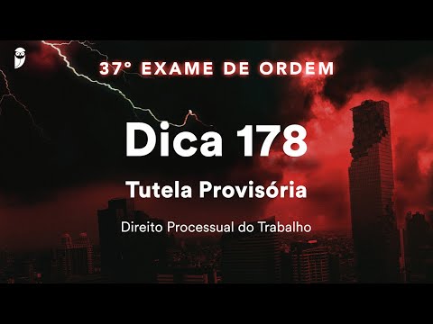 Priscila Ferreira - Direito Processual do Trabalho - Dica 178 - Tutela Provisória