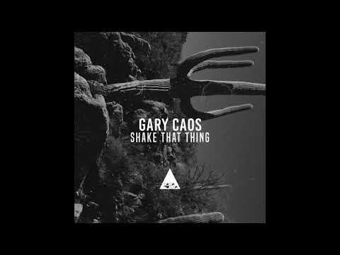 Gary Caos - Shake That Thing (Original Mix)