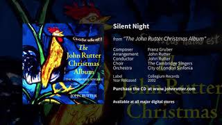 Silent Night - John Rutter, Franz Gruber, the Cambridge Singers, City of London Sinfonia