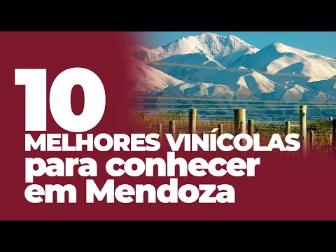 MENDOZA: As 10 melhores vinícolas de Mendoza