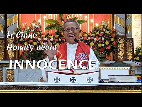 Fr. Ciano Homily about INNOCENCE - 12/28/2022