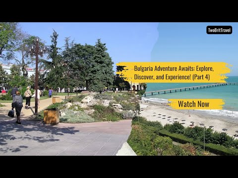 Bulgaria Adventure Awaits: Explore, Discover, and Experience! (Part 4)