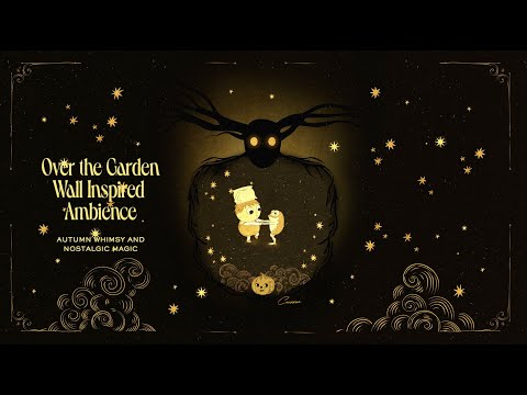 Over the Garden Wall Inspired Ambience | Autumn Whimsy & Nostalgic Magic