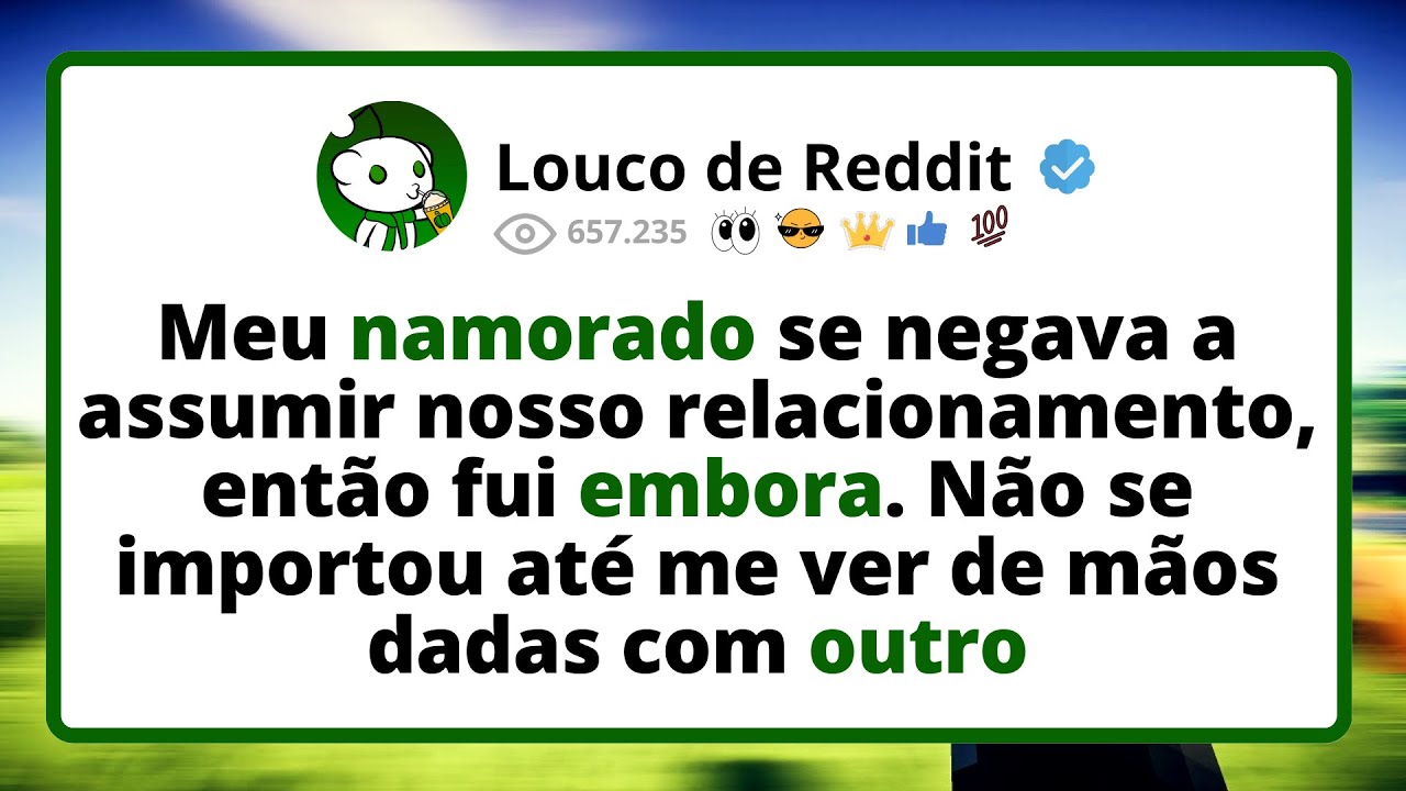 Meu Namorado Se Negava A Assumir Nosso Relacionamento, Então Fui Embora. Não Se Importou Até...
