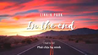 Vietsub  In The End - Linkin Park (Slowed + Reverb