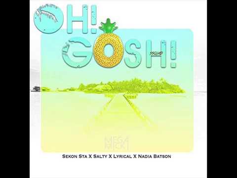 Sekon Sta X Nadia Batson X Salty X Lyrikal - Oh Gosh - "2017  Trinidad Release"