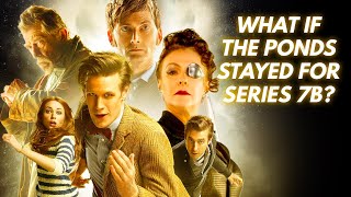 Doctor Who: What If... The Ponds Stayed For Series 7?