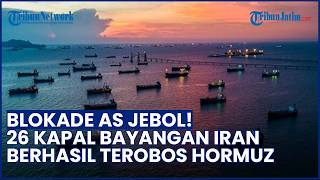 Blokade AS Jebol, 26 Kapal Bayangan Iran Berhasil Terobos Selat Hormuz Angkut Ekspor Energi