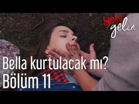 Yeni Gelin 11. Bölüm - Bella Kurtulacak mı?