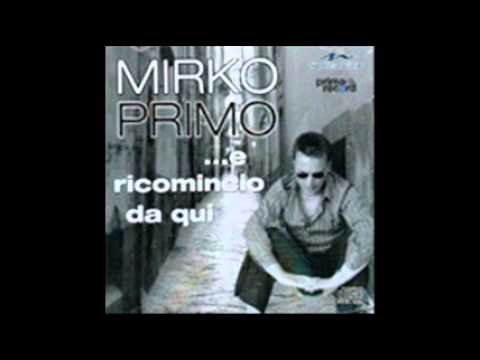 Mirko Primo  08 tu non o saie