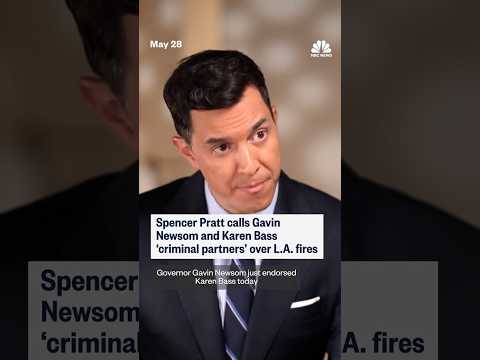 Spencer Pratt calls Gavin Newsom and Karen Bass 'criminal partners' over L.A. fires